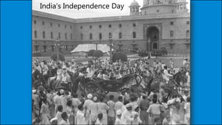 India’s Independence Day
 