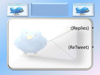 :(Replies) •

(ReTweet) •

 