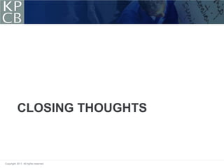 CLOSING THOUGHTS



Copyright 2011. All rights reserved.
 