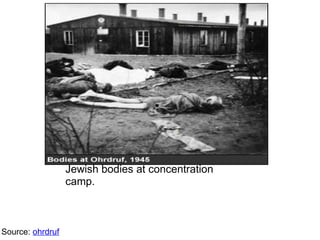 Jewish bodies at concentration camp. Source:  ohrdruf 