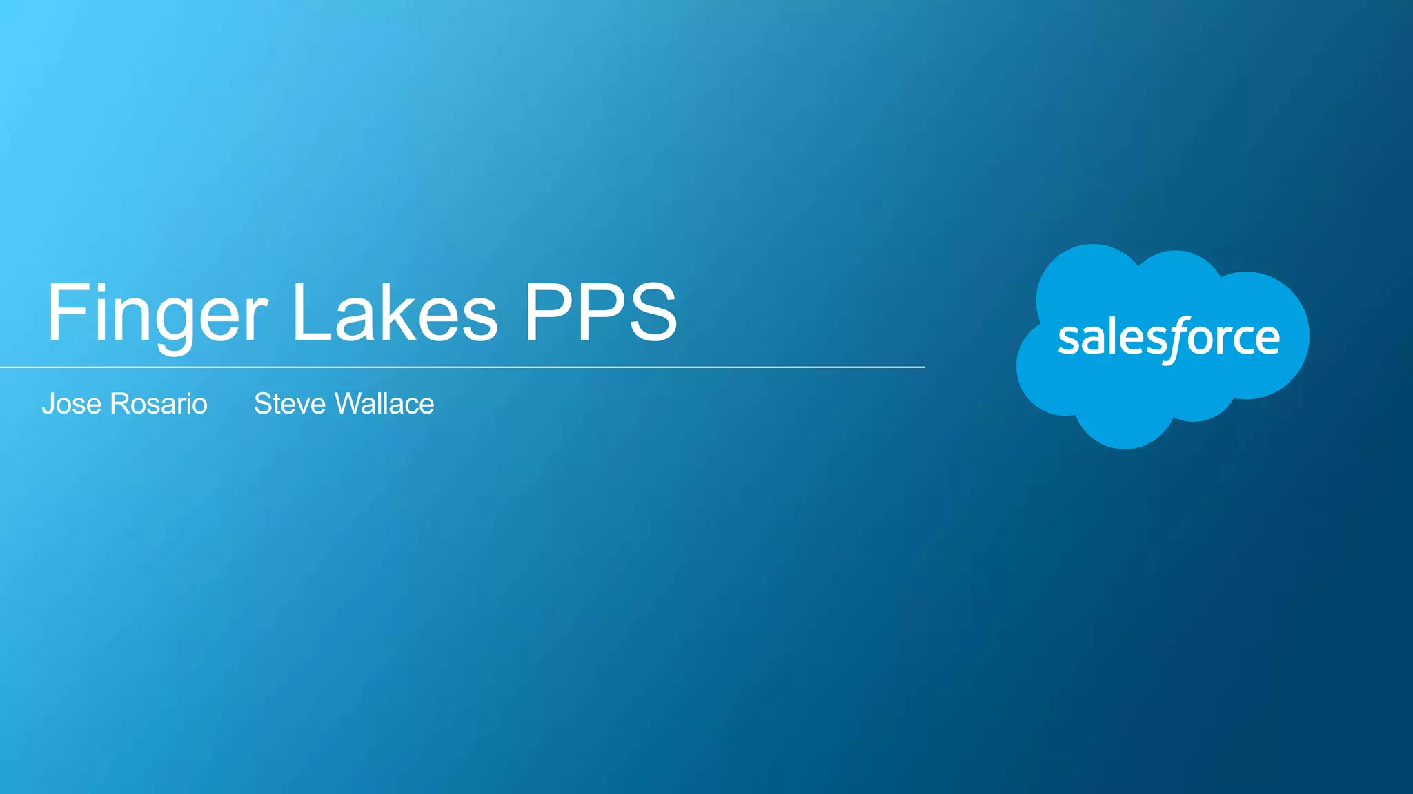 Finger Lakes PPS
Jose Rosario Steve Wallace
 