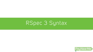 RSpec 3 Syntax
 