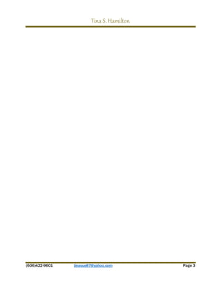 Tina S. Hamilton
(606)422-9601 tinasue87@yahoo.com Page 3
 