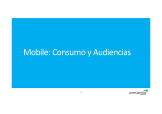 Mobile: Consumo y Audiencias
19
 