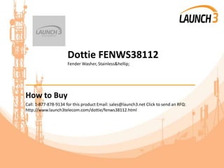 Dottie FENWS38112
Fender Washer, Stainless&hellip;
_______________________________________
How to Buy
Call: 1-877-878-9134 for this product Email: sales@launch3.net Click to send an RFQ:
http://www.launch3telecom.com/dottie/fenws38112.html
 