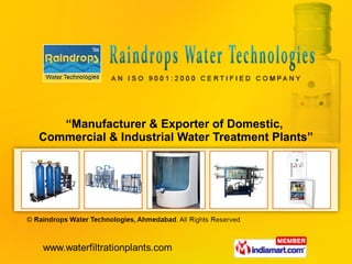“ Manufacturer & Exporter of Domestic,  Commercial & Industrial Water Treatment Plants” 