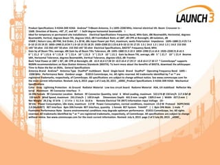 Product Specifications 3-H24A-3XR H24A- Andrew® TriBeam Antenna, 3 x 1695–2200 MHz, internal electrical tilt. Beam Crossover is -
10dB. Direction of Beams, +40°, 0°, and 40°. l 3x24 degree horizontal beamwidth l
Ideal for temporary or permanent site installations Electrical Specifications Frequency Band, MHz Gain, dBi Beamwidth, Horizontal, degrees
Beamwidth, Vertical, degrees Beam Tilt, degrees USLS, dB FronttoBack Ratio at 180°, dB CPR at Boresight, dB Isolation, dB
VSWR | Return Loss, dB PIM, 3rd Order, 2 x 20 W, dBc Input Power per Port, maximum, watts Polarization Impedance 1695–1880 21.4 25 7.4
0–10 15 33 19 25 1850–1990 21.8 24 7.1 0–10 15 35 18 25 1920–2200 22.1 23 6.8 0–10 15 35 17 25 1.5 | 14.0 1.5 | 14.0 1.5 | 14.0 153 350
±45° 50 ohm 153 350 ±45° 50 ohm 153 350 ±45° 50 ohm Electrical Specifications, BASTA* Frequency Band, MHz
Gain by all Beam Tilts, average, dBi Gain by all Beam Tilts Tolerance, dB 1695–1880 21.3 ±0.3 1850–1990 21.6 ±0.4 1920–2200 21.8 ±0.3
0 ° | 21.2 0 ° | 21.6 0 ° | 21.8 5 ° | 21.4 10 ° | 21.3 5 ° | 21.9 10 ° | 21.1 Gain by Beam Tilt, average, dBi 5 ° | 21.7 10 ° | 21.4 Beamw
idth, Horizontal Tolerance, degrees Beamwidth, Vertical Tolerance, degrees USLS, dB Frontto-
Back Total Power at 180° ± 30°, dB CPR at Boresight, dB ±0.9 ±0.4 17 28 19 ±0.9 ±0.4 17 29 17 ±0.8 ±0.4 17 30 17 * CommScope® supports
NGMN recommendations on Base Station Antenna Standards (BASTA). To learn more about the benefits of BASTA, download the whitepaper
Time to Raise the Bar on BSAs. General Specifications
Antenna Brand Andrew® Antenna Type DualPol® multibeam Band Single band Brand DualPol® Operating Frequency Band 1695 –
2200 MHz Performance Note Outdoor usage ©2015 CommScope, Inc. All rights reserved. All trademarks identified by ® or ™ are
registered trademarks, respectively, of CommScope. All specifications are subject to change without notice. See www.commscope.com for
the most current information. Revised: July 6, 2015 page 1 of 2 July 20, 2015 _x000C_Product Specifications 3-H24A-3XR H24A- Mechanical
Specifications
Color Gray Lightning Protection dc Ground Radiator Material Low loss circuit board Radome Material ASA, UV stabilized Reflector Ma
terial Aluminum RF Connector Interface 7-
16 DIN Female RF Connector Location Bottom RF Connector Quantity, total 6 Wind Loading, maximum 522.0 N @ 150 km/h 117.4 lbf @
150 km/h Wind Speed, maximum 241.0 km/h | 149.8 mph Dimensions Depth 441.0 mm Length 1309.0 mm | Width 427.0 mm |
Net Weight 26.2 kg 57.8 lb | 17.4 in | 51.5 in 16.8 in Remote Electrical Tilt (RET) Information Input Voltage 10–
30 Vdc Power Consumption, idle state, maximum 2.0 W Power Consumption, normal conditions, maximum 13.0 W Protocol 3GPP/AISG
2.0 (MultiRET) RET Interface 8pin DIN Female RET Interface, quantity 1 female RET System Teletilt® | | 8pin DIN Male 1 male *
Footnotes Performance Note Severe environmental conditions may degrade optimum performance ©2015 CommScope, Inc. All rights
reserved. All trademarks identified by ® or ™ are registered trademarks, respectively, of CommScope. All specifications are subject to change
without notice. See www.commscope.com for the most current information. Revised: July 6, 2015 page 2 of 2 July 20, 2015 _x000C_
 