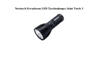 Nextorch Erwachsene LED Taschenlampe, Saint Torch 3
 