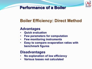 Performance of a Boiler

Boiler Feed Water Treatment
Deposit control
• To avoid efficiency losses and
  reduced heat trans...