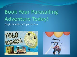 Single, Double, or Triple the Fun
 