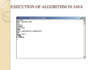 EXECUTION OF ALGORITHM IN JAVA
 