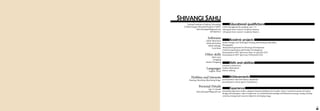 40 41
SHIVANGI SAHU
Educational qualifictions
CGPA throughout the academic year- 7.5
10th grade from Learner’s Academy, Banaras
12th grade from Learner’s Academy, Banaras
Acadmic projects
Surface Design And Techniques Dyeing and Printing, Embroidery
Photography
Theme based garments for Prototype Development
Craft Documentation and Product Development
Participated at NIFT Spectrum (Story of girls life) 2013
Participated at NIFT Spectrum (Whimsical) 2014
Skills and abilities
Garment construction
Fashion illustrations
Pattern making
Achievements
participated in state level dance compitition.
participated in school sports ( badminton)
Experience
internship experience under a designer Namrata Joshipura for 8 weeks. where i worked on project of surface
design and techniques where I Improved my Aesthetiacal knowledge, did Material sourcing, costing, develop
swatches, background research, helped in developing range.
National Institute of Fashion Technology
(Chheb) Kangra Himachal Pradesh (176001)
Sahu.shivangi938@gmail.com
09736829242
Softwares
Adobe illustratore
Adobe photoshop
Adobe indesign
Corel draw
Other skills
Men’s wear
Drapping
Surface Designing
Languages
English, Hindi
Hobbies and Interests
Dancing, Sketching, illustrating things.
Personal Details
Age: 21, female
Sahu.shivangi938@gmail.com
 