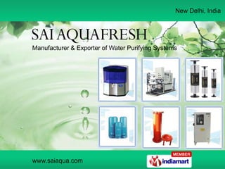 New Delhi, India




Manufacturer & Exporter of Water Purifying Systems




www.saiaqua.com
 