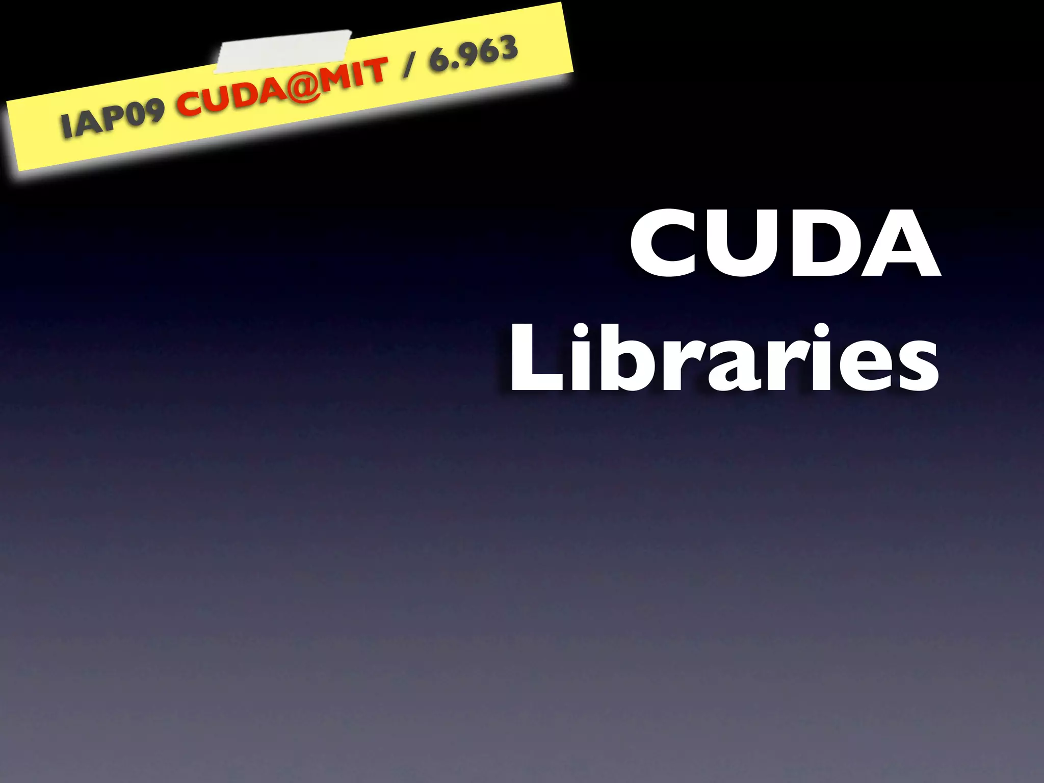 IAP09 CUDA@MIT 6.963 - Lecture 04: CUDA Advanced #1 (Nicolas Pinto, MIT)