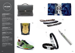 125
1. THE BRIDGE. THE BRIDGE BY
PININFARINA BRIEFCASE:
Maletín de tela con adornos de piel curtida con
método vegetal.
PVP: 763 €
www.thebridge.it
2. CIRE TRUDON. ABD EL KADER:
Vela perfumada con notas de menta verde,
hierba, limón, brotes de grosellero, manzana,
jengibre y clavo en la cabeza; jazmín en el
corazón y vainilla en la base.
PVP 385 €
www.velamarket.com
3. BLAUER. BLAUER RUNNING:
Zapatilla deportiva de nobuk ecológico y piel
perforada, con el logotipo Blauer en el lateral y
un estampado en la parte posterior.
PVP 120 €
www.blauer.com
4. JAEGER-LECOULTRE. ATMOS
MARQUETERIE PAILLE:
Versión del clásico reloj perpetuo Atmos con
la estructura realizada en marquetería de paja
monocroma de color azul. Serie limitada a ocho
ejemplares.
PVP: 153.000 € (aprox.)
5. ERMENEGILDO ZEGNA. COUTURE
COLLECTION:
Cinturones trenzados, con detalles de piel y
logotipo triple X bordado a mano.
C.P.V.
www.zegna.com
6. GRAF VON FABER-CASTELL.
“SANSSOUCI, POTSDAM”:
Pluma estilográﬁca inspirada en la arquitectura
del Nuevo Palacio de Sanssouci de Postdam.
El cuerpo bañado en platino y el capuchón
están adornados con cuatro serpentinas verdes
de Silesia y un cuarzo ahumado ruso. Edición
limitada a 1.000 ejemplares.
PVP: 3.500 €
www.graf-von-faber-castell.com
7. ALBANU MONACO. PULSERAS:
Modelo Jirafa, con pelo de jirafa y cierre de
acero. Modelo Elefante, con pelo de elefante
y cierre de oro blanco. PVP: 688 € (jirafa);
2.590 € (elefante)
www.albanu.mc
1 5
6
2
7
4
124
3
 