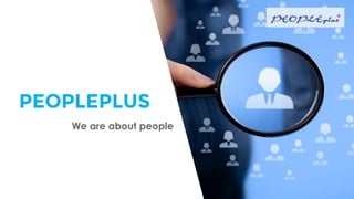 PEOPLEPLUS
We are about people
 
