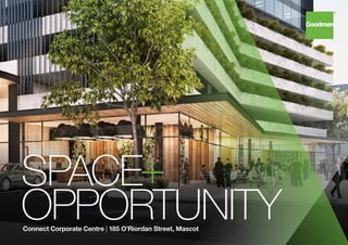Connect Corporate Centre | 185 O’Riordan Street, Mascot
SPACE+
OPPORTUNITY next
 
