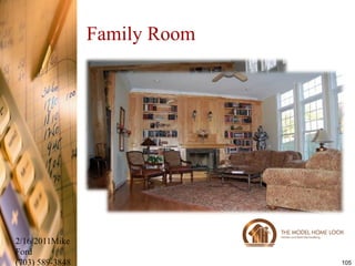 Family Room




2/16/2011Mike
Ford
(703) 589-3848                 105
 