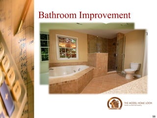 Bathroom Improvement




                       98
 