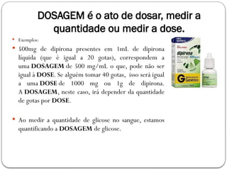 Dose-e-Dosagem dos medicamentos em farmacologia.pptx