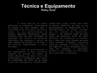 Técnica e Equipamento Ridley Scott 