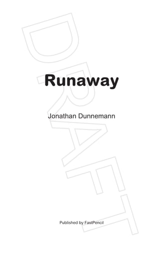 DRAFTRunaway
Jonathan Dunnemann
Published by FastPencil
 