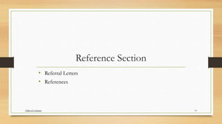 Reference Section
• Referral Letters
• References
18Table of Contents
 