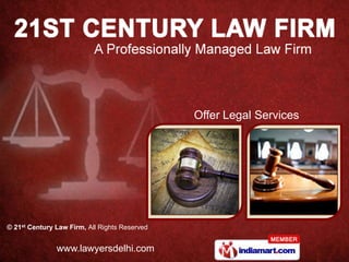 Offer Legal Services




© 21st Century Law Firm, All Rights Reserved


               www.lawyersdelhi.com
 