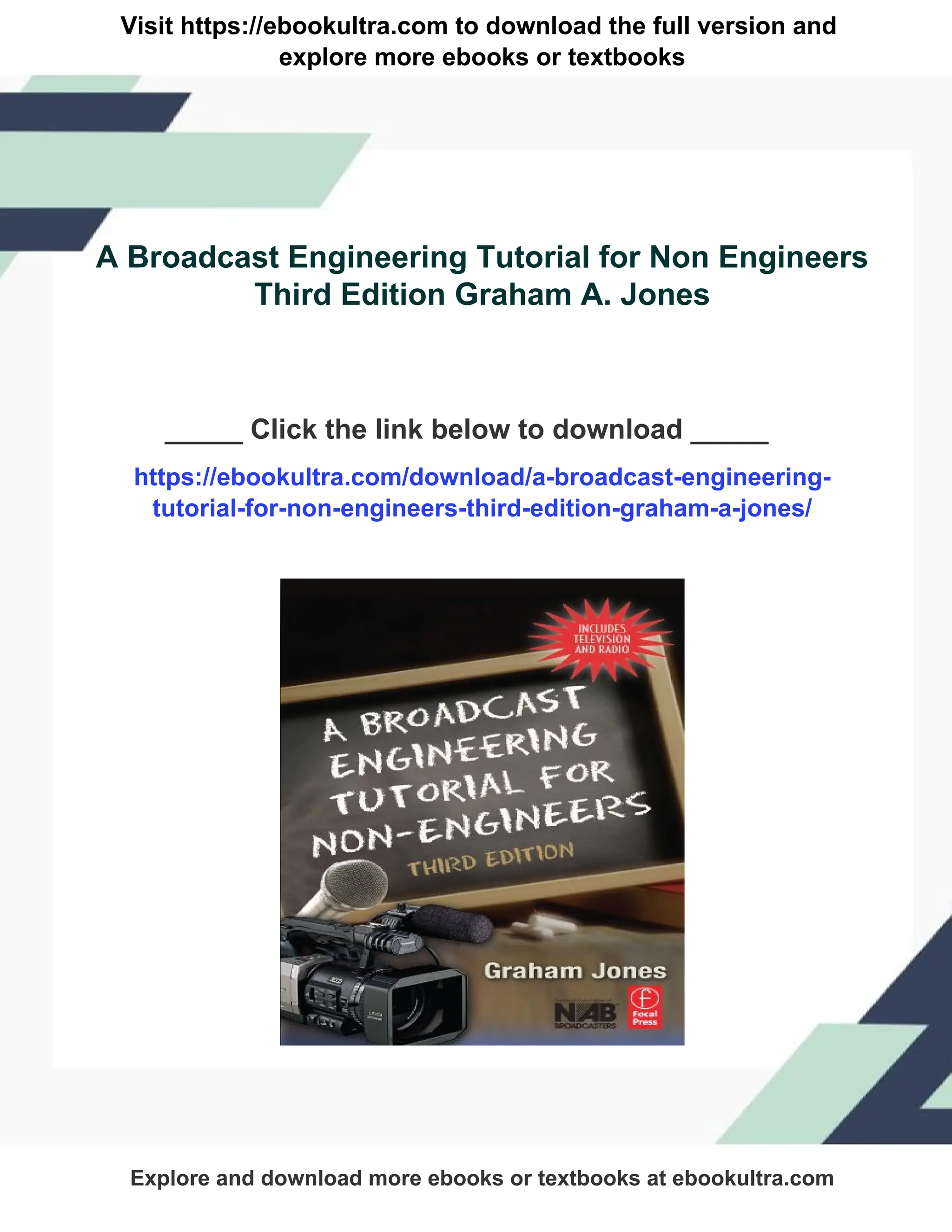 Visit https://ebookultra.com to download the full version and
explore more ebooks or textbooks
A Broadcast Engineering Tutorial for Non Engineers
Third Edition Graham A. Jones
_____ Click the link below to download _____
https://ebookultra.com/download/a-broadcast-engineering-
tutorial-for-non-engineers-third-edition-graham-a-jones/
Explore and download more ebooks or textbooks at ebookultra.com
 