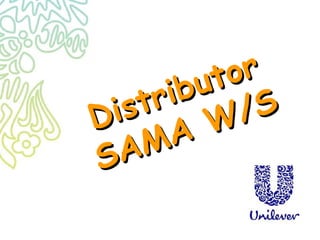 Distributor
Distributor
SAMA
SAMA W/SW/S
 