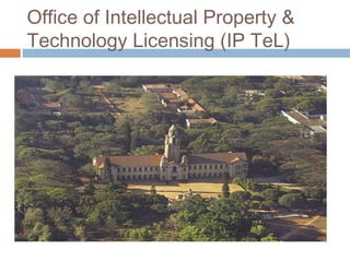 Office of Intellectual Property &
Technology Licensing (IP TeL)
 