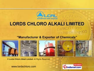 LORDS CHLORO ALKALI LIMITED “ Manufacturer & Exporter of Chemicals” 