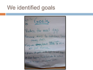 We identified goals
 