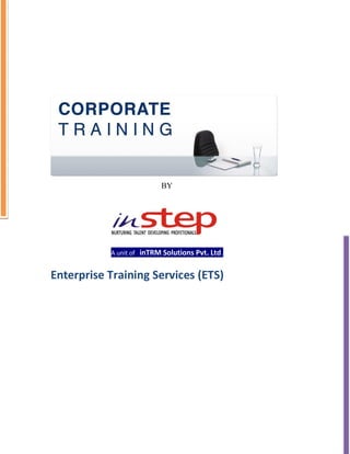 BY
A unit of inTRM Solutions Pvt. Ltd.
Enterprise Training Services (ETS)
 