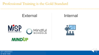 Professional Training is the Gold Standard
External Internal
 