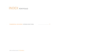 Julian Artavia Suarez Portfolio
INDEX PORTFOLIO
COMMERCIAL BUILDINGS EXTREME SPORT STORE ……………………………………. 5
 