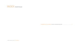 Julian Artavia Suarez Portfolio
INDEX PORTFOLIO
COMMERCIAL BUILDINGS TOURISTINFORMATION POINT ……………………………………. 7
 