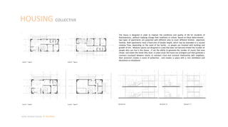 HOUSING COLLECTIVE
Julian Artavia Suarez Portfolio
The house is designed in order to improve the conditions and quality of life for residents of
Buenaventura , without implying change their traditions or culture. Based on these determinants ,
two types of apartments are projected with different area to cover different families objectives
families. Both apartments have a fixed area of double height, which may be extended to a second
modular floor, depending on the need of the family , so people are involved with building and
growth of this . Modular spaces are designed in a way that does not become limited the number of
people who can live in this house , if not the ability to generate the number of rooms that area
allows and meets the needs they have. In urban areas the house are arranged such that generate a
common courtyard between blocks to maintain close and constant relationship with neighbors,
their provision creates a sense of protection , and creates a space with a nice ventilation and
desolation to inhabitants .
Level 1 - Type A Level 2 - Type A
Level 1 - Type B Level 2 - Type B Section A-A Section B -B Section C - C
 