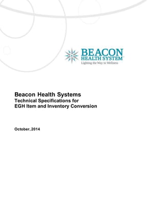 Beacon Health Systems
Technical Specifications for
EGH Item and Inventory Conversion
October,2014
 