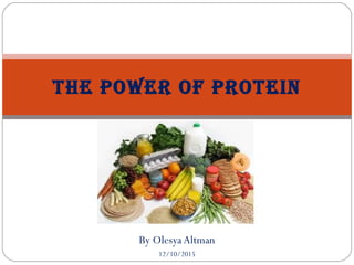 By Olesya Altman
12/10/2015
The Power of ProTein
 
