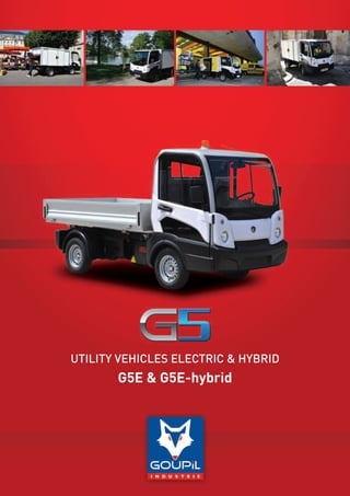 UTILITY VEHICLES ELECTRIC & HYBRID
G5E & G5E-hybrid
 