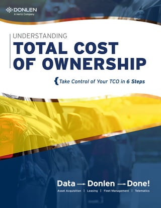 1
UNDERSTANDING
TOTAL COST
OF OWNERSHIP
{Take Control of Your TCO in 6 Steps
 