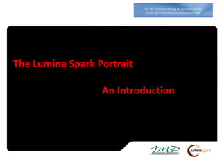 The Lumina Spark Portrait
An Introduction
 