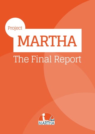 The Final Report
Project
MARTHA
 