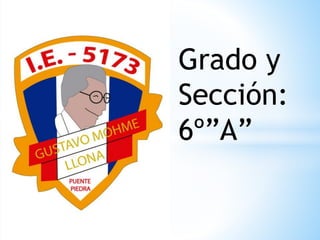Grado y
Sección:
6º”A”
 