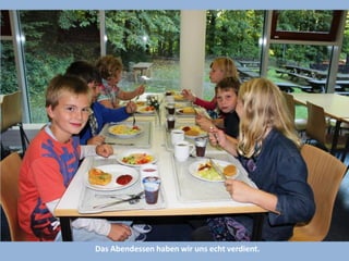 Das Abendessen haben wir uns echt verdient.  