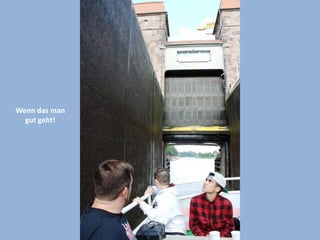 Wenn das man gut geht!  