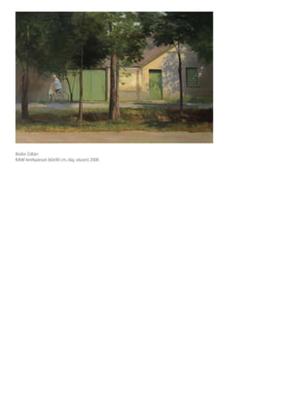 Bodor Zoltán:
Kifelé kerékpározó (60x90 cm, olaj, vászon) 2008.
 