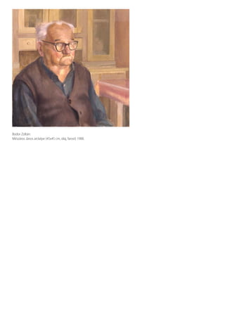 Bodor Zoltán:
Mészáros János arcképe (45x45 cm, olaj, farost) 1988.
 