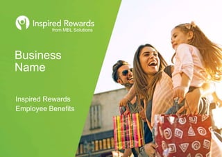Business
Name
Inspired Rewards
Employee Benefits
from MBL Solutions
 